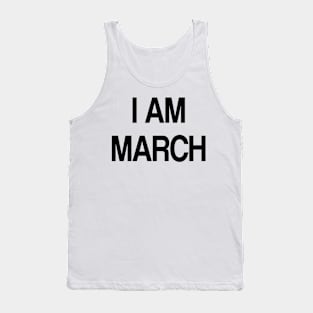 i am march Tank Top